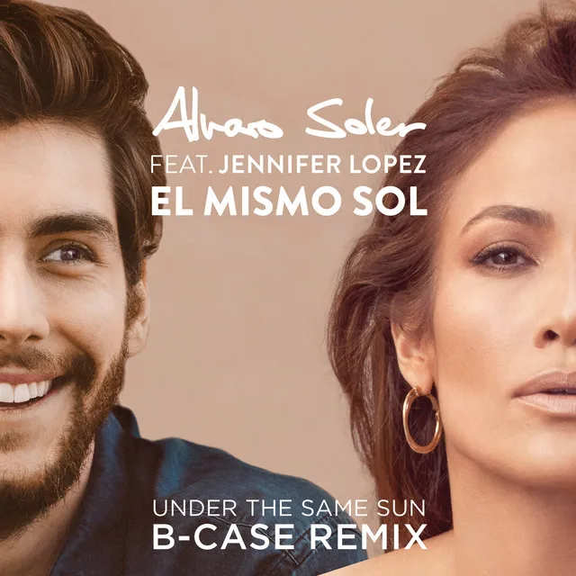 El Mismo Sol (Under The Same Sun) [B-Case Remix] • Cały album • Wszystkie utwory • Wykonawca