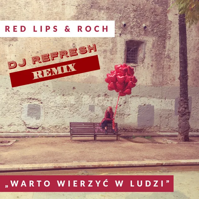 Warto wierzyć w ludzi (DJ Refresh Remix) • Cały album • Wszystkie utwory • Wykonawca