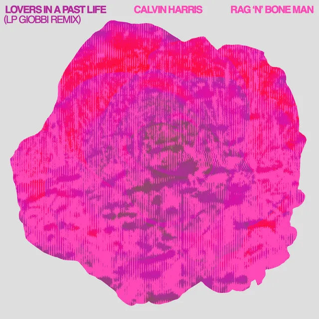 Lovers In A Past Life (with Rag'n'Bone Man) [LP Giobbi Remix] • Cały album • Wszystkie utwory • Wykonawca