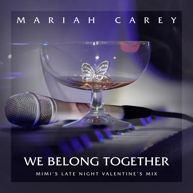 We Belong Together (Mimi's Late Night Valentine's Mix) • Cały album • Wszystkie utwory • Wykonawca
