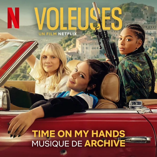 Time on My Hands (du film Netflix 'Voleuses') • Cały album • Wszystkie utwory • Wykonawca