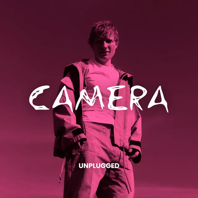 Camera (Unplugged) • Cały album • Wszystkie utwory • Wykonawca
