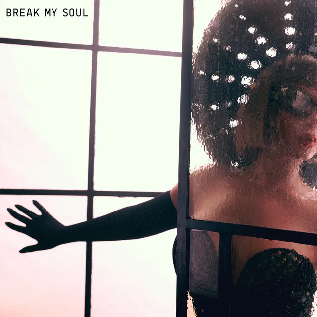 BREAK MY SOUL • Cały album • Wszystkie utwory • Wykonawca