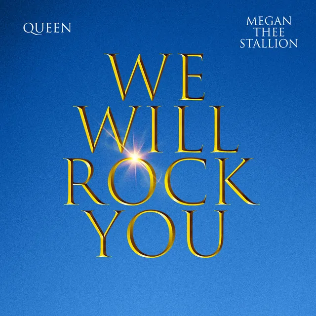 We Will Rock You (Megan Thee Stallion Version) • Cały album • Wszystkie utwory • Wykonawca