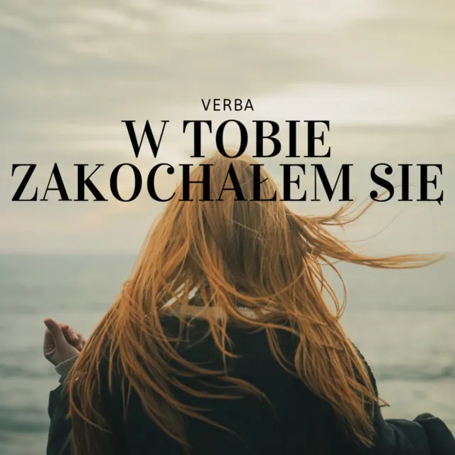 W Tobie zakochałem się • Cały album • Wszystkie utwory • Wykonawca