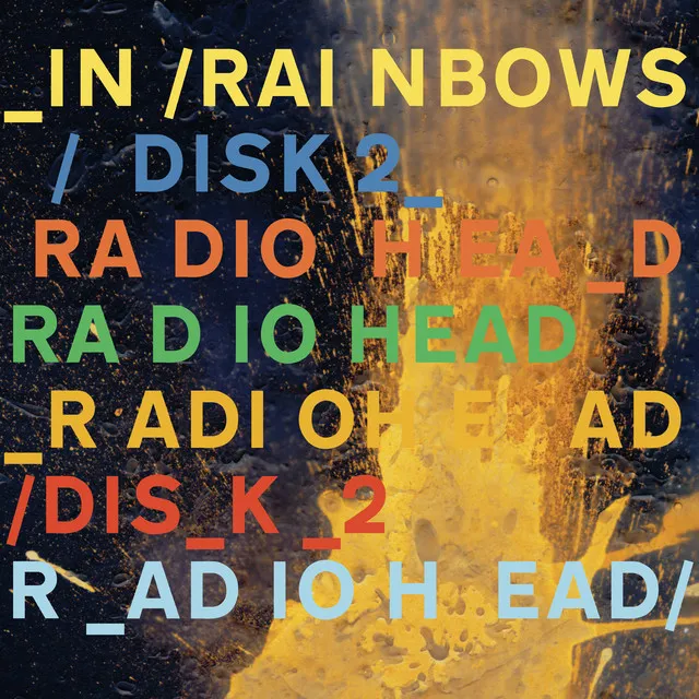 In Rainbows (Disk 2) • Cały album • Wszystkie utwory • Wykonawca