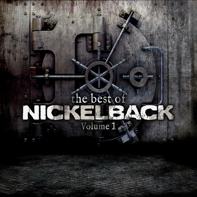 The Best of Nickelback, Vol. 1 • Cały album • Wszystkie utwory • Wykonawca
