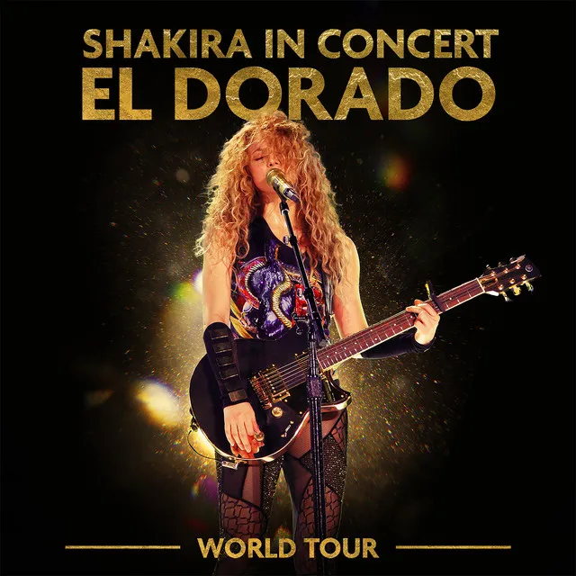 Shakira In Concert: El Dorado World Tour • Cały album • Wszystkie utwory • Wykonawca