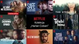 Kolekcja seriali Netflix Harlan Coben: "Już mnie nie oszukasz", "Safe", "The Stranger", "Zachowaj spokój", "W głębi lasu", "Bez pożegnania", "Niewinny", "Zostań przy mnie".