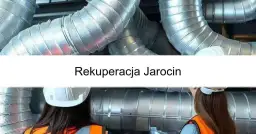 Rekuperacja w Jarocinie: Wszystko o Instalacji i Korzyściach