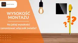 Na jakiej wysokości zamontować włącznik światła? Grafika pokazuje miarkę i znaki zapytania, sugerując potrzebę ustalenia optymalnej wysokości montażu.