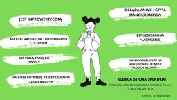 Oliwia, zdiagnozowana w wieku 13 lat, ma autyzm. Jest introwertyczką, uzdolnioną plastycznie, z nadwrażliwością na światło. Zagrożenie niedostosowaniem społecznym jest realne, ale jej pasje i potrzeby są ważne.