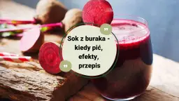 Szklanka pełna intensywnego soku z buraka, obok świeże buraki i słomki. Tekst informuje o korzyściach i przepisie na sok z buraka.