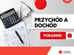 Kalkulator, okulary i dokumenty podatkowe. Temat: przychód a dochód. Poradnik.
