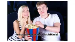 Para w kinie zajada popcorn. Zastanawiasz się, ile kosztuje duży popcorn w Multikinie?