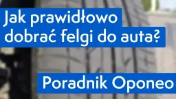 Jak dobrać felgę do opony? Poradnik eksperta i lista błędów