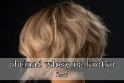 Co oznacza sen o krótkich włosach u bliskiej osoby - znaczenie i symbole