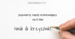 Szybkie rozwiązanie: "popularny napój orzeźwiający" w krzyżówce