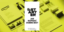 Starter. Jak napisać dobre bio? Inspiracje i wskazówki, by stworzyć fajne biogramy.