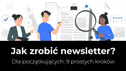Ilustracja pokazuje, jak stworzyć newsletter. Ludzie analizują dokumenty, planują i oceniają, by skutecznie komunikować się z odbiorcami.