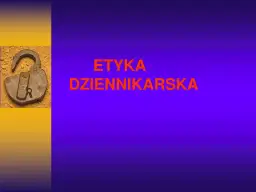 10 Zasad Etyki Dziennikarskiej, Których Każdy Dziennikarz Powinien Przestrzegać