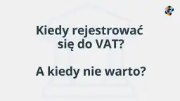 Kiedy rejestracja VAT UE jest opłacalna, a kiedy lepiej jej unikać? Dowiedz się, jak podjąć najlepszą decyzję dla Twojej firmy.