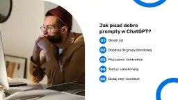 Mężczyzna w okularach i czapce zamyślony nad ekranem komputera. Obok lista wskazówek, jak pisać dobre prompty w ChatGPT.