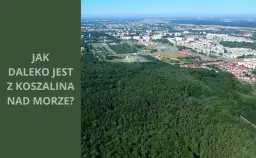 Koszalin ile do morza? Sprawdź najbliższe plaże i dojazd