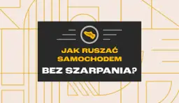 Jak ruszać samochodem bez szarpania? Płynność i trwałość auta!