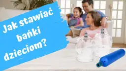 Gdzie stawiać bańki dziecku, aby uniknąć błędów i zagrożeń?