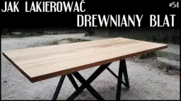 Jakim lakierem pomalować blat stołu, aby uniknąć zarysowań?
