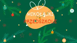 Świąteczna grafika z napisem "Mikołajki Przedszkole". Gałązki choinki, bombki i gwiazdki tworzą radosny pomysł na mikołajki w przedszkolu.