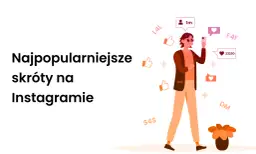 Ilustracja przedstawia osobę z telefonem, otoczoną ikonami polubień i komentarzy, z tekstem "Najpopularniejsze skróty na Instagramie". To przewodnik po świecie social media skrótów.