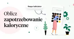 Ile potrzeba kalorii kalkulator – oblicz swoje idealne zapotrzebowanie