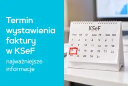 Termin wystawienia faktury w KSeF: kalendarz z zaznaczonym 15. dniem. Najważniejsze informacje.