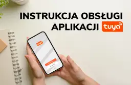 Instrukcja obsługi aplikacji Tuya na smartfonie. Dowiedz się, jak napisać instrukcję obsługi, by sprawnie korzystać z aplikacji.