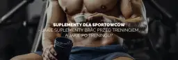 Co brać przed treningiem, aby zwiększyć wydajność i uniknąć zmęczenia