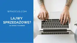 WPHOCUS.COM: Lajwy sprzedażowe? Dowiedz się, jak skutecznie prowadzić live commerce i zwiększać sprzedaż.