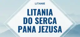 Jak odmawiać litanię do Serca Jezusa: praktyczny poradnik modlitwy
