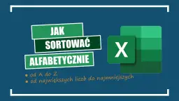 Jak ułożyć alfabetycznie w Excelu i zaoszczędzić czas na sortowaniu