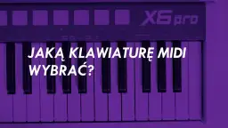 Klawiatura sterująca midi - jak wybrać najlepszą dla siebie? Przewodnik 2025