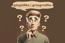 Grzegrzółka czy gżegżółka? Rozwiej wątpliwości raz na zawsze!