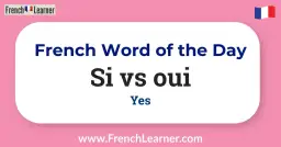 Grafika z napisem "French Word of the Day: Si vs oui" i flagą Francji.