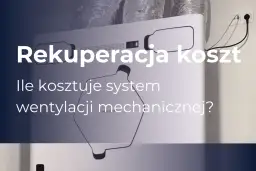 Rekuperacja koszt: ile kosztuje system wentylacji mechanicznej? Dowiedz się, czy warto zainwestować w rekuperację.