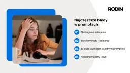 Zmęczona osoba przy laptopie, lista błędów w promptach do ChatGPT: zbyt ogólne polecenie, brak kontekstu, za dużo wymagań, niejednoznaczny język.