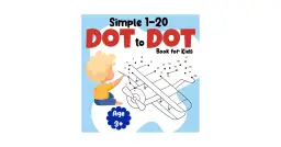 Dot to dot 1-20: Edukacyjna zabawa dla dzieci w każdym wieku