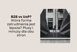 B2B vs UoP? Która forma zatrudnienia jest lepsza? Plusy i minusy dla obu stron. Biznesmen idzie ulicą.
