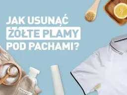 Jak usunąć żółte plamy po odplamiaczu - skuteczne metody i porady