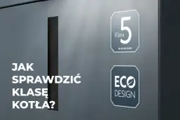 Jak sprawdzić klasę kotła? Uniknij kar i zdobądź dotację