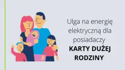 Tańszy Prąd z Kartą Dużej Rodziny - Zniżki na Prąd dla Rodzin